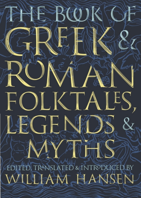 The Book of Greek and Roman Folktales, Legends, and Myths